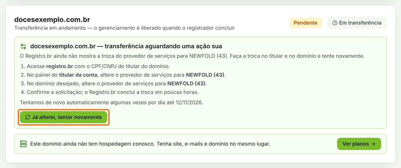 Domínio .br em transferência em Meus domínios, com o aviso do que falta e o botão Já alterei, tentar novamente destacado